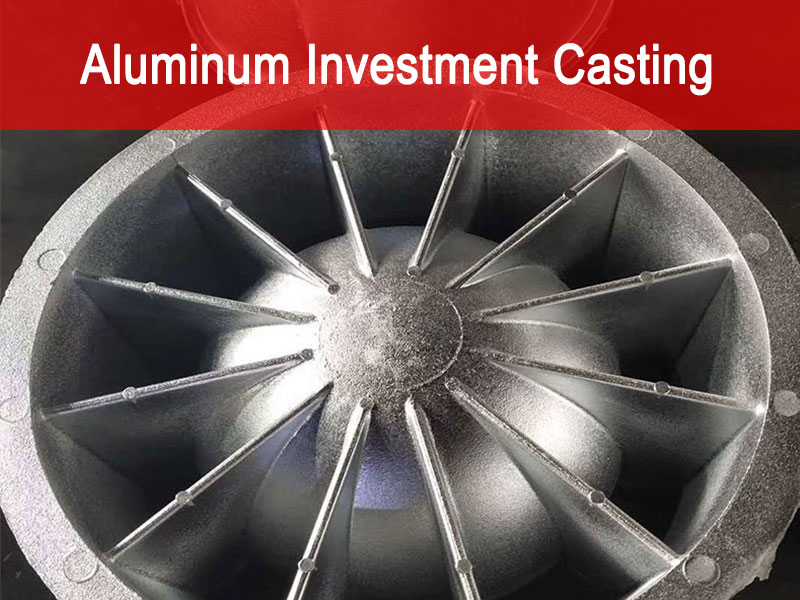 Χύτευση επενδύσεων αλουμινίου